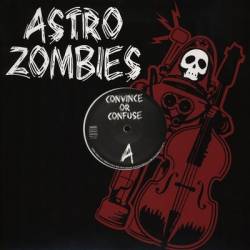 The Astro Zombies : Convince or Confuse